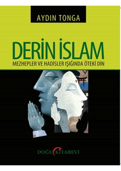Derin Islam - Mezhepler ve Hadisler Işığında Öteki Din