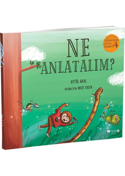 Ne Anlatalım? - Ormanda Oyun Serisi 3