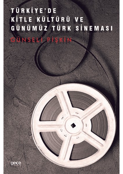 Türkiye'de Kitle Kültürü ve Günümüz Türk Sineması