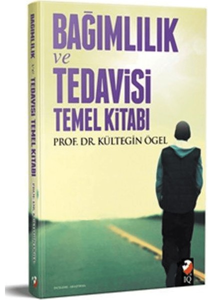 Bağımlılık Tedavisi ve Temel Kitabı