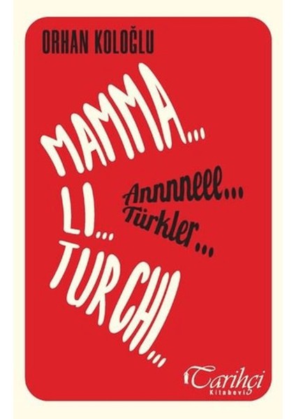 Mamma Li Turchi - Annneee Türkler