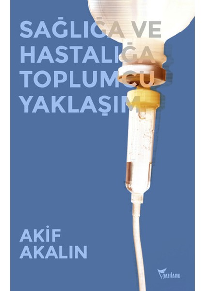 Sağlığa ve Hastalığa Toplumcu Yaklaşım