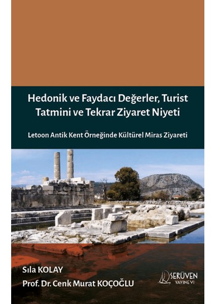 Hedonik ve Faydacı Değerler, Turist Tatmini ve Tekrar Ziyaret Niyeti