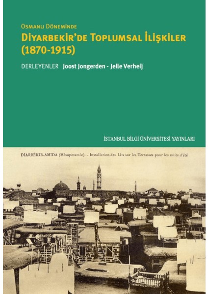 Osmanlı Döneminde Diyarbekir'de Toplumsal Ilişkiler (1870-1915)