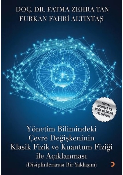 Yönetim Bilimindeki Çevre Değişkeninin Klasik Fizik ve Kuantum Fiziği Ile Açıklanması