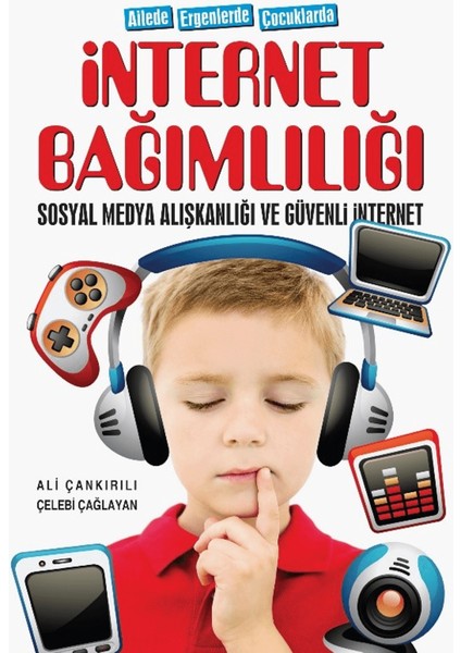 Ailede Ergenlerde Çocuklarda Internet Bağımlılığı Sosyal Medya Alışkanlığı ve Güvenli Internet