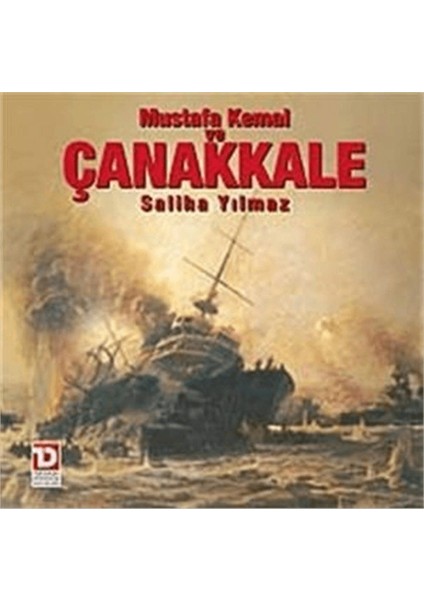 Mustafa Kemal ve Çanakkale Destanı