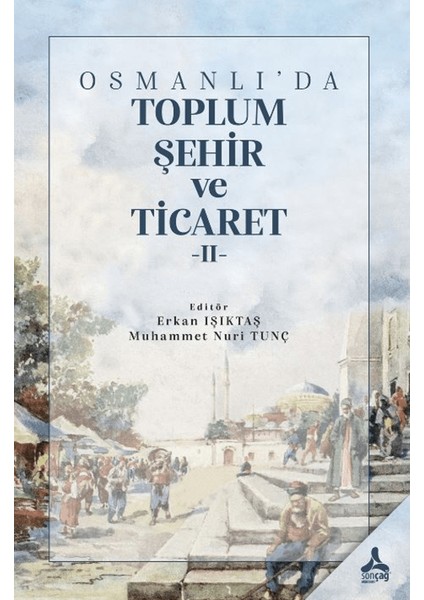 Osmanlı'da Toplum, Şehir ve Ticaret Iı