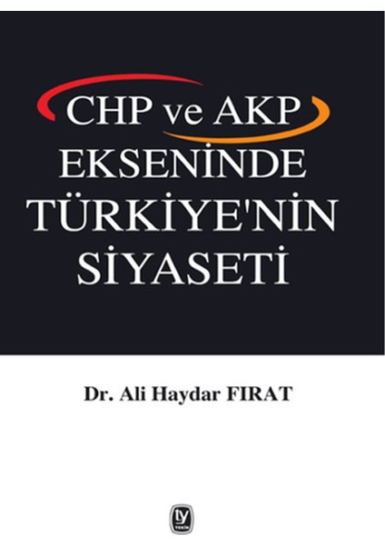 Chp ve Akp Ekseninde Türkiye'nin Siyaseti