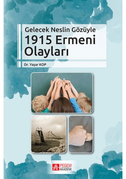 Gelecek Neslin Gözüyle 1915 Ermeni Olayları