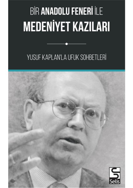 Bir Anadolu Feneri Ile Medeniyet Kazıları