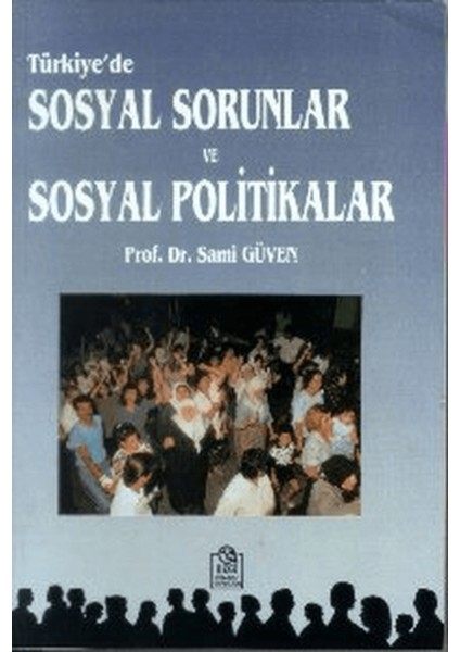 Türkiye’de Sosyal Sorunlar ve Sosyal Politikalar