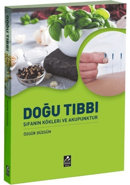 Doğu Tıbbı Şifanın Kökleri ve Akupunktur
