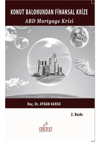 Konut Balonundan Finansal Krize Abd Mortgage Krizi