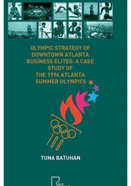Olympic Strategy Of Downtown Atlanta Business Elites: A Case Study Of The 1996 Atlanta Summer Olympics
