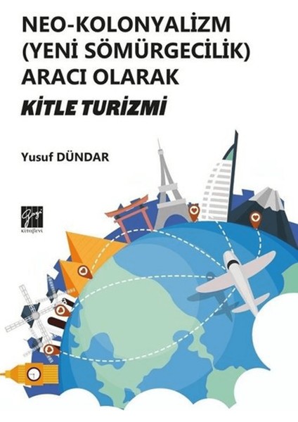 Neo-Kolonyalizm (Yeni Sömürgecilik) Aracı Olarak Kitle Turizmi