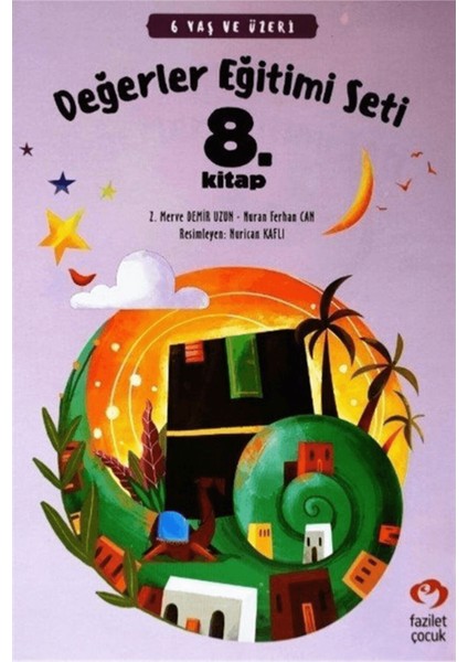 6 Yaş ve Üzeri Değerler Eğitimi Seti 8. Kitap