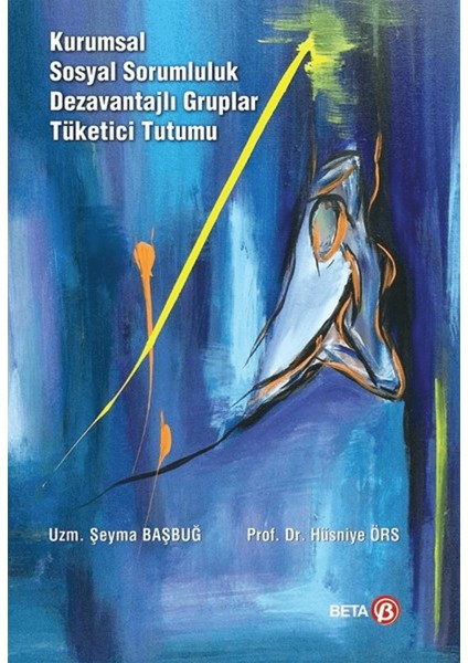 Kurumsal Sosyal Sorumluluk Dezavantajlı Gruplar Tüketici Tutumu