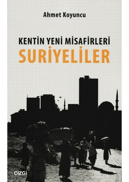 Kentin Yeni Misafirleri Suriyeliler