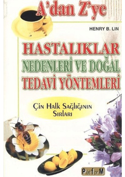 A’dan Z’ye Hastalıklar Nedenleri ve Doğal Tedavi Yöntemleri