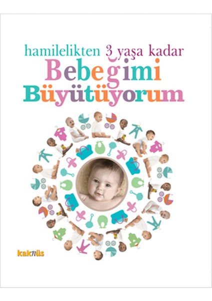 Hamilelikten 3 Yaşa Kadar Bebeğimi Büyütüyorum