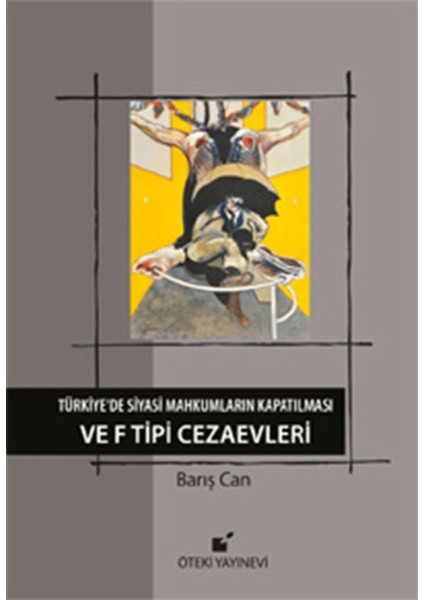 Türkiye’de Siyasi Mahkumların Kapatılması ve F Tipi Cezaevi