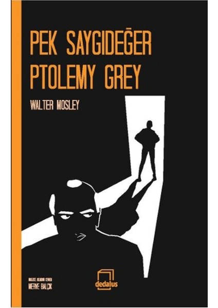 Pek Saygıdeğer Ptolemy Grey