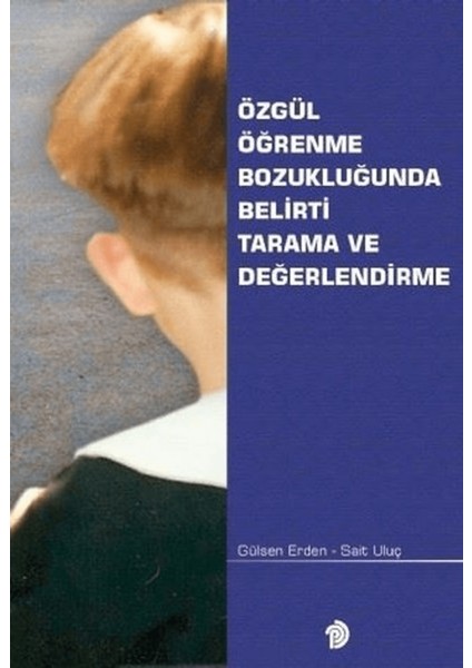 Özgül Öğrenme Bozukluğunda Belirti Tarama ve Değerlendirme