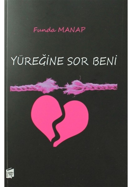 Yüreğine Sor Beni