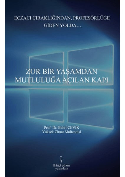 Zor Bir Yaşamdan Mutluluğa Açılan Kapı