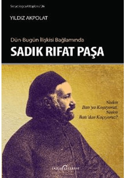 Dün-Bugün Ilişkisi Bağlamında Sadık Rıfat Paşa