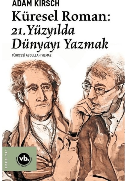Küresel Roman - 21. Yüzyılda Dünyayı Yazmak