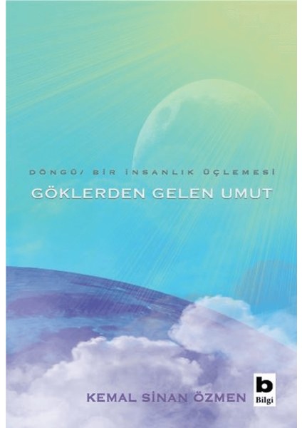 Göklerden Gelen Umut - Döngü / Bir Insanlık Üçlemesi