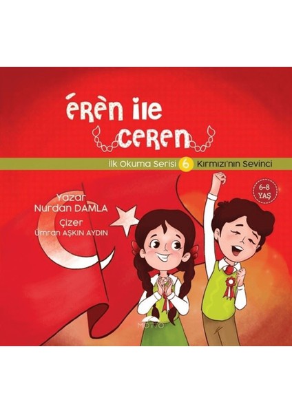 Kırmızı'nın Sevinci - Eren Ile Ceren Ilk Okuma Serisi 6