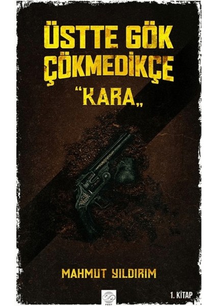 Üstte Gök Çökmedikçe - Kara (1. Kitap)