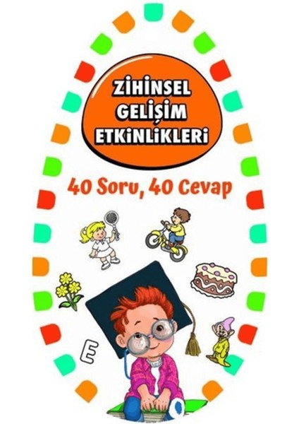 Zihinsel Gelişim Etkinlikleri 2 - 40 Soru, 40 Cevap