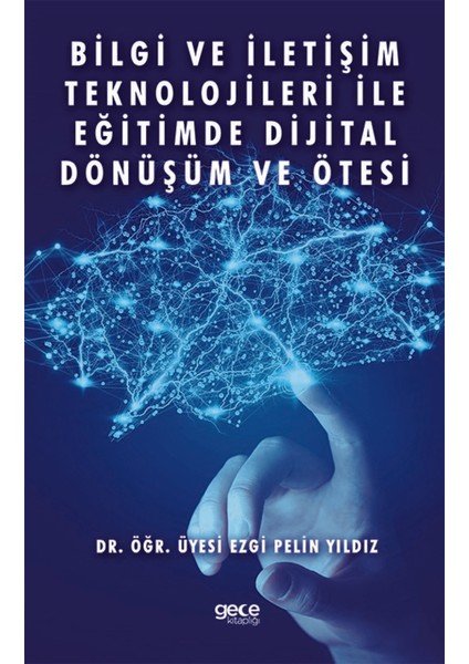 Bilgi ve Iletişim Teknolojileri Ile Eğitimde Dijital Dönüşüm ve Ötesi