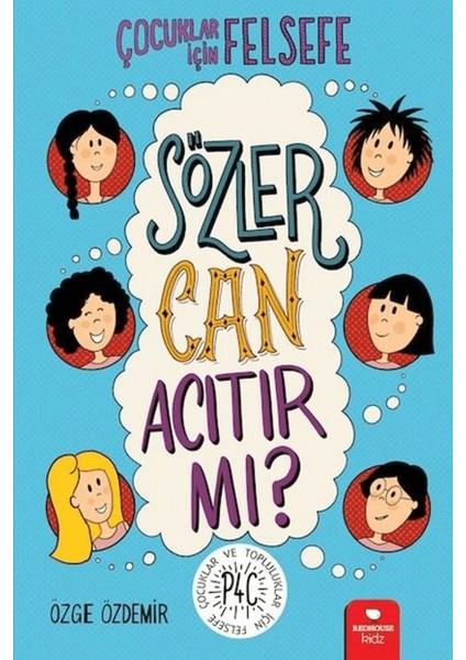 Sözler Can Acıtır Mı? - Çocuklar Için Felsefe