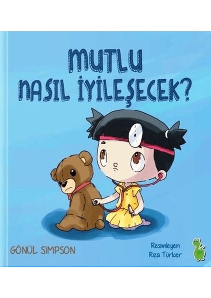 Mutlu Nasil Iyileşecek
