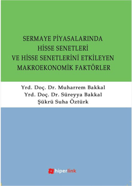 Sermaye Piyasalarında Hisse Senetleri ve Hisse Senetlerini Etkilayen Makroekonomik Faktörler
