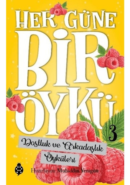 Dostluk ve Arkadaşlık Öyküleri - Her Güne Bir Öykü 3