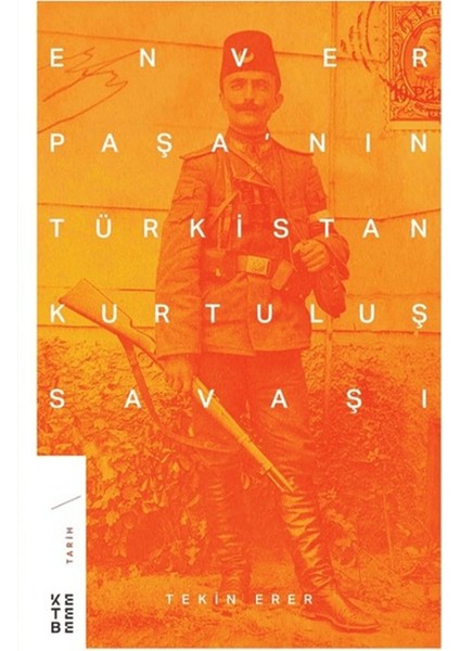 Enver Paşa'nın Türkistan Kurtuluş Savaşı