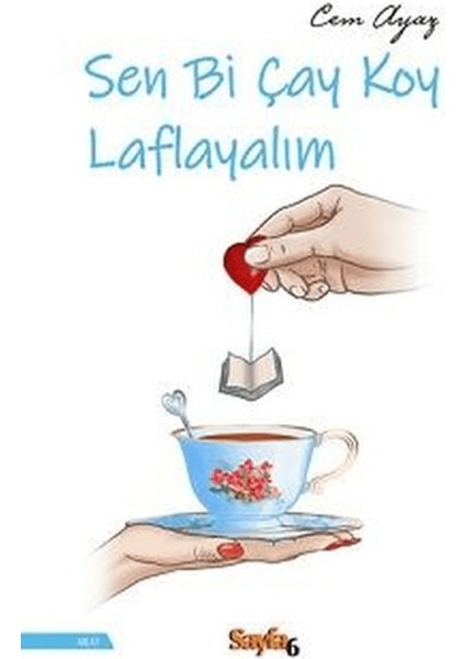 Sen Bi Çay Koy Laflayalım