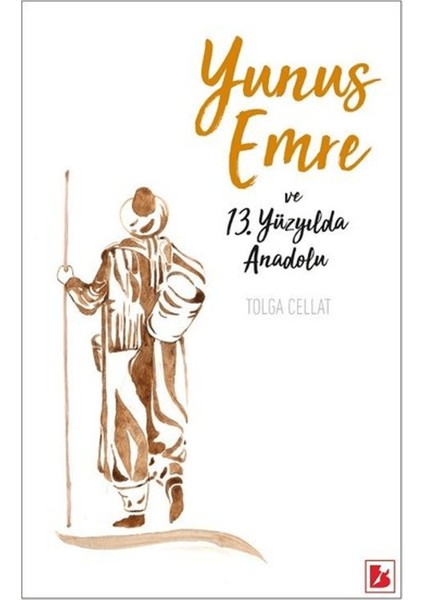 Yunus Emre ve 13. Yüzyılda Anadolu