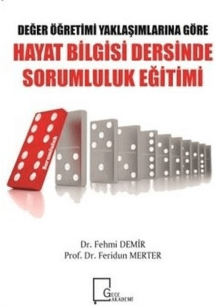 Değer Öğretimi Yaklaşımlarına Göre Hayat Bilgisi Dersinde Sorumluluk Eğitimi