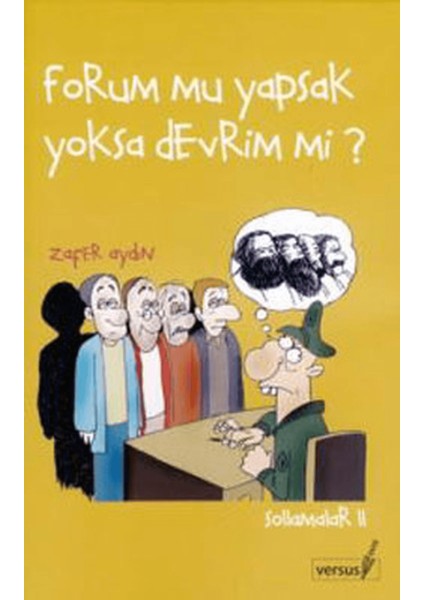 Forum Mu Yapsak Yoksa Devrim Mi?