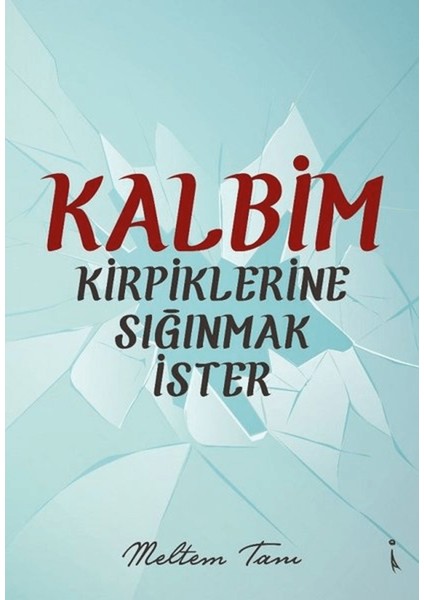 Kalbim Kirpiklerine Sığınmak Ister