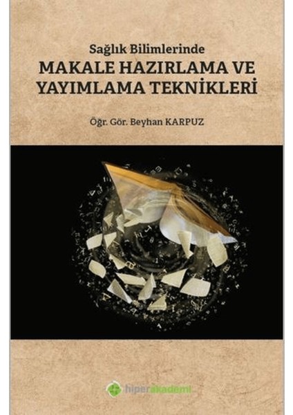 Sağlık Bilimlerinde Makale Hazırlama ve Yayımlama Teknikleri
