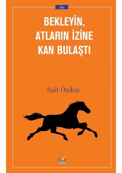 Bekleyin Atların Izine Kan Bulaştı