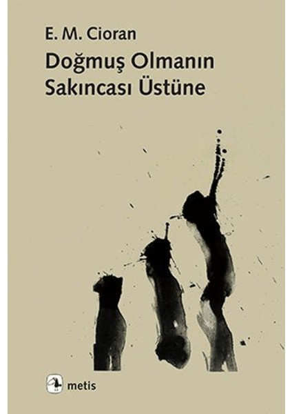 Doğmuş Olmanın Sakıncası Üstüne